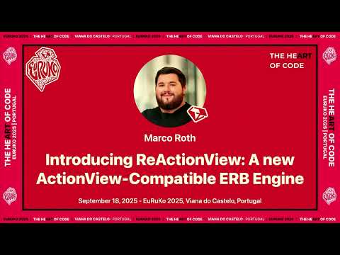 [Euruko 2025] Introducing ReActionView – Marco Roth (Full-Stack Rails Developer, Switzerland)