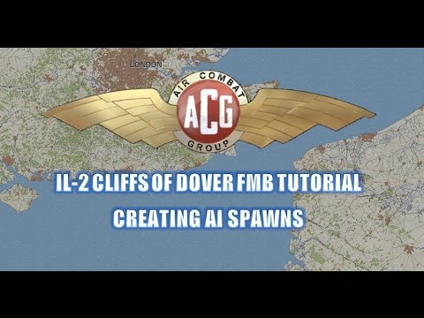 IL2 Cliffs of Dover - FMB Tutorial - Creating AI Spawns