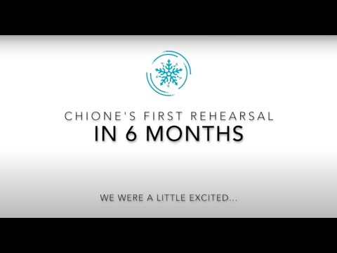 Chione's First Rehearsal in 6 Months