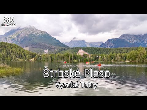 Štrbské Pleso - Vysoké Tatry 🇸🇰 8K Slovakia - Tip na výlet