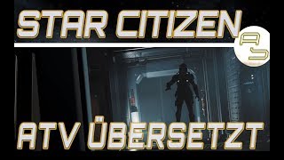 [Übersetzt] Star Citizen: Around the Verse - Can You Hear Me Now? (German/Deutsch, 13.09.2018)