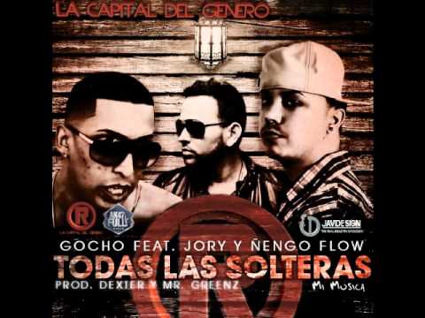 Gocho Feat. Jory Y Ñengo Flow - Todas Las Solteras (Prod. Dexter y Mr. Greenz)