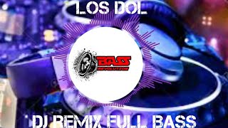 Download lagu DJ LOS DOL | FULL BASS | DENNY CAKNAN mp3