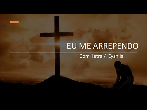 EU ME ARREPENDO | Eyshila | Com letra
