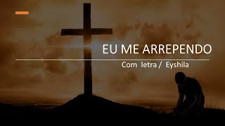 EU ME ARREPENDO | Eyshila | Com letra