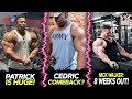 Cedric McMillan Back at Training! + Patrick Moore Looks Huge + Nick Walker 8 Weeks Out!