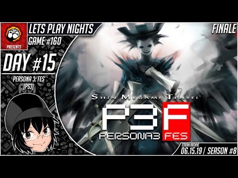 Lets Play Nights: Persona 3 FES (PS3) - Day 15 (Game #160) (Finale)