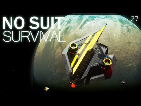 No Suit Survival: Ep. 27 Space - Space Engineers