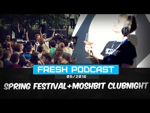 Spring Festival, Moshbit Clubnight & FoF2 || FRESH Podcast 05/16