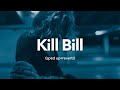 SZA - Kill Bill  (sped up+reverb) 