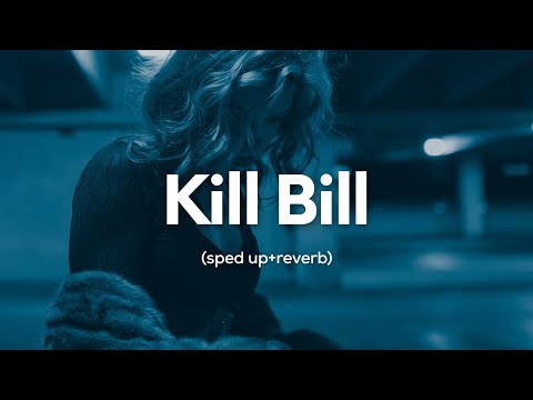 SZA - Kill Bill  (sped up+reverb) 