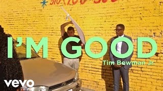 Tim Bowman Jr - I'm Good video