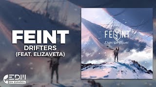 [Lyrics] Feint - Drifters (feat. Elizaveta) [Letra en español]