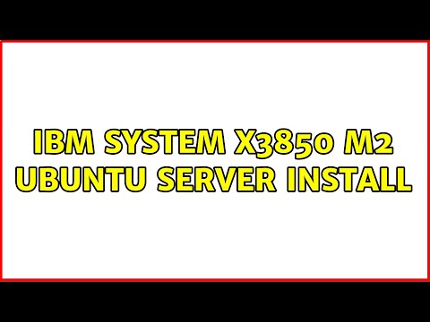 IBM System x3850 M2 Ubuntu Server Install (2 Solutions!!)
