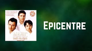 Manic Street Preachers - Epicentre (Lyrics)