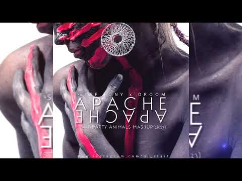 Stef Tony x Droom - Apache (STAiF Party Animals Mashup 2k23)