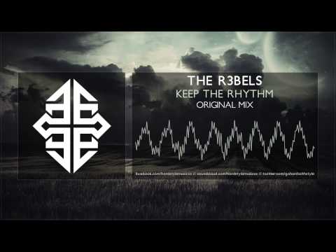 The R3bels - Keep The Rhythm [HQ Original] #tbt [2009]
