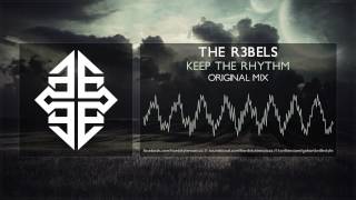 The R3bels - Keep The Rhythm [HQ Original] #tbt [2009]