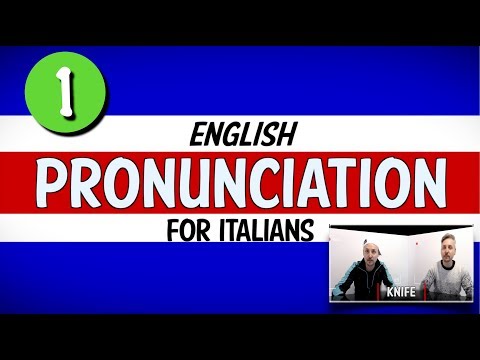 Pronuncia INGLESE  per ITALIANI 1 - (Come pronunciano gli Italiani pronunciano l'Inglese)