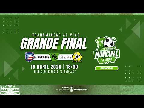 AO VIVO: MARIA CORREIA X TABAJARA | FINAL PRINCIPAL | CAMPEONATO MUNICIPAL DE PARIPIRANGA