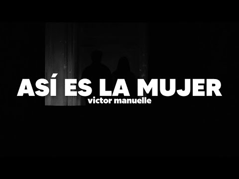 Víctor Manuelle – Asi Es La Mujer | Letra