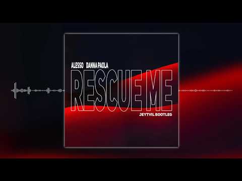 Alesso, Danna Paola - Rescue Me (Jeytvil Bootleg)