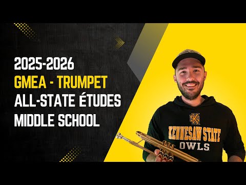 2025-2026 GMEA All-State | Middle School (Grades 6-8) Trumpet: Lyrical Étude