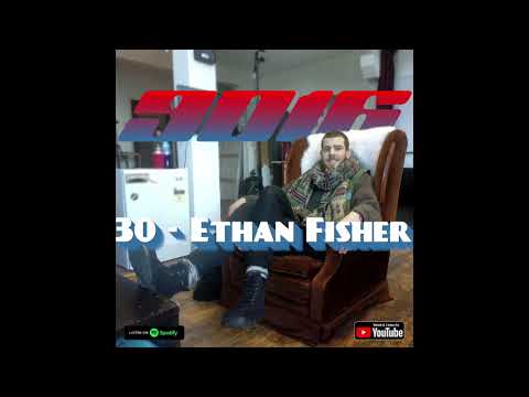 The 9016 Podcast #30 - Ethan Fisher