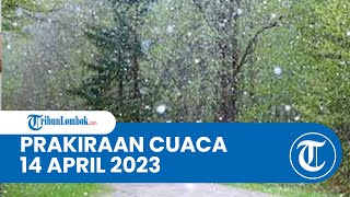 Prakiraan Cuaca BMKG 14 April 2023 Wilayah NTB: Diprediksi Ringan hingga Hujan Lebat