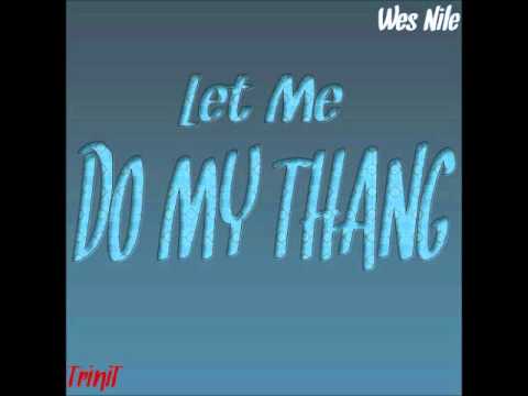 The INFAMOUS We$ Nile - Let Me Do My Thang