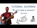 🎸 El aire sabe a veneno - REVOLVER 🤩- Como tocar, tutorial guitarra, acordes, letra, pdf y tablatura