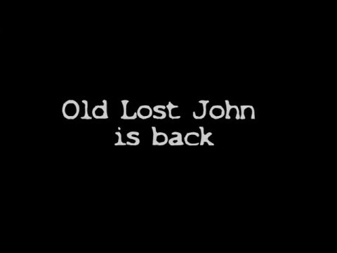 Old Lost John is back...