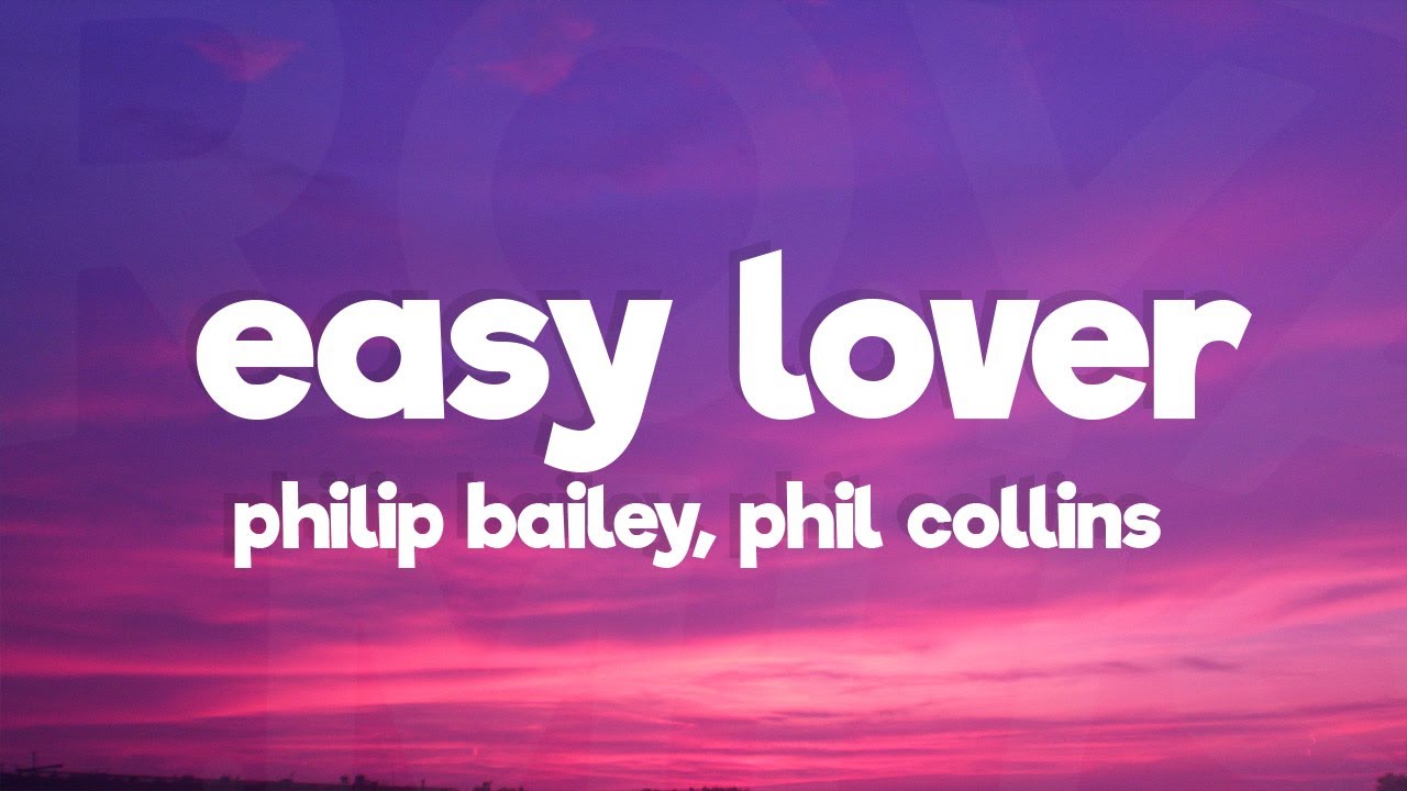 Philip Bailey, Phil Collins - Easy Lover (Lyrics)