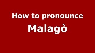 How to pronounce Malagò