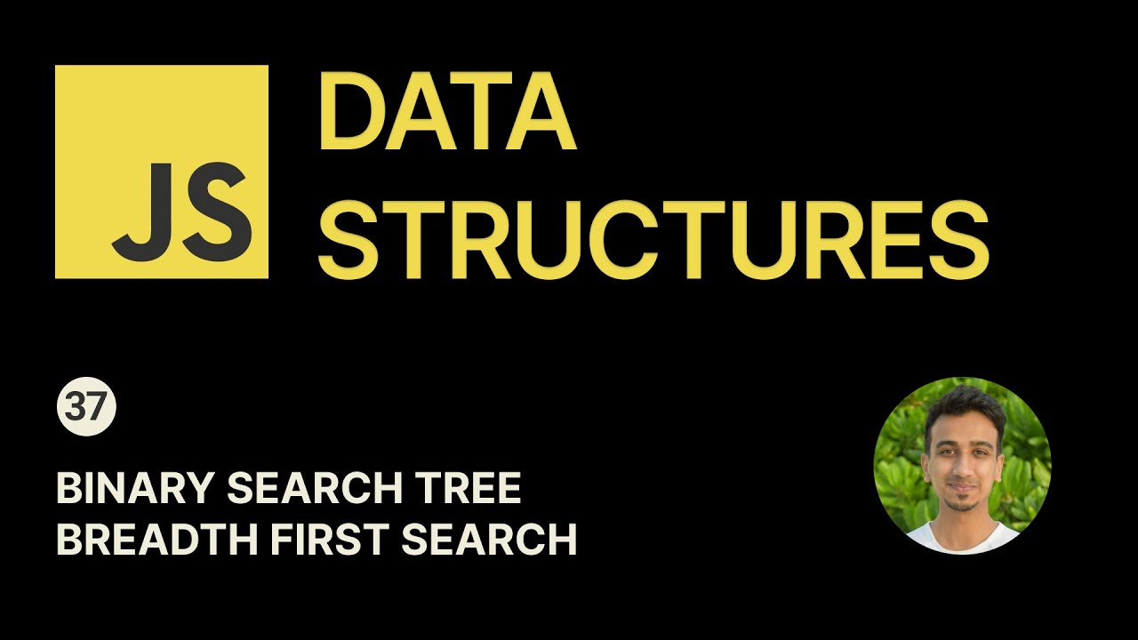 JavaScript Data Structures - 37 - Binary Search Tree Breadth First Search