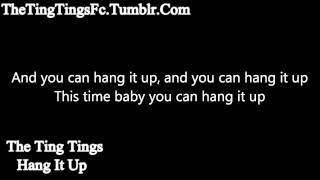 The Ting Tings - Hang It Up (Lyrics)