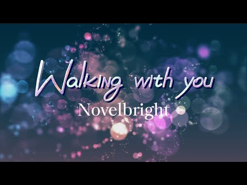 Novelbright 『Walking with you』【歌詞動画】