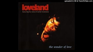 Loveland feat.Rachel McFarlane - The Wonder Of Love (Lovelands Full On Vocal Mix)