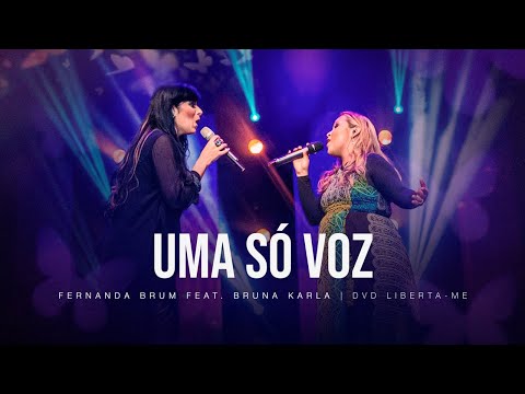 Fernanda Brum, Bruna Karla -  Uma Só Voz | DVD Liberta-me