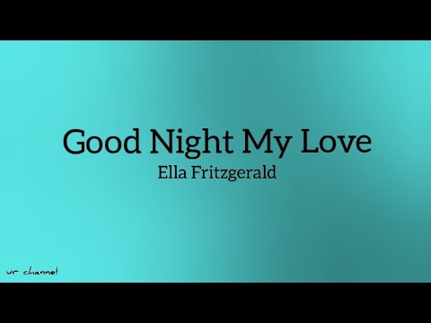 Goodnight My Love - Ella Fitzgerald