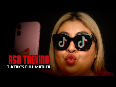 Ash Trevino - TikTok's Evil Mother