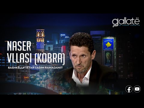 🔴 Gallatë me Arben Ahmetin - Naser Vllasi (Kobra) - 17.04.2024