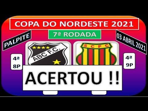 ACERTOU !! COPA DO NORDESTE 2021 - PALPITE  - 7ª RODADA -  ABC RN X SAMPAIO CORRÊA MA.