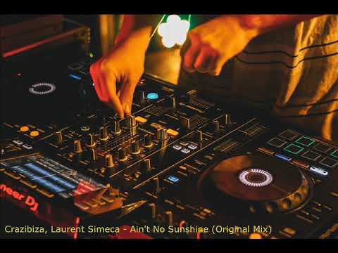 Crazibiza, Laurent Simeca - Ain't No Sunshine (Original Mix)