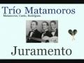 Trío Matamoros:  Juramento  -  (letra y acordes)