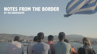 Field of Vision - Notes from the Border