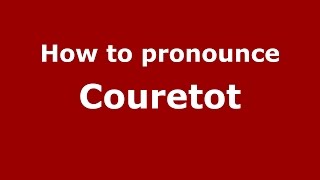 How to pronounce Couretot