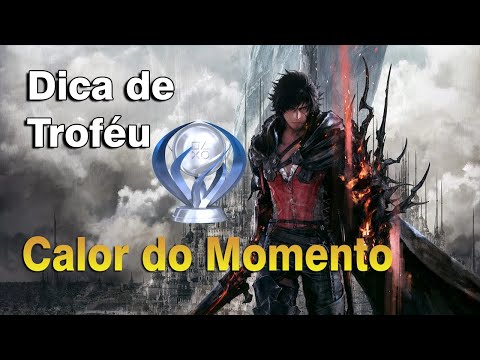 Trofeu calor do momento(Final Fantasy XVI)