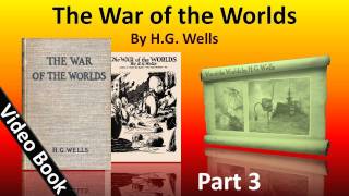 Part 3 - The War of the Worlds Audiobook by H G We
