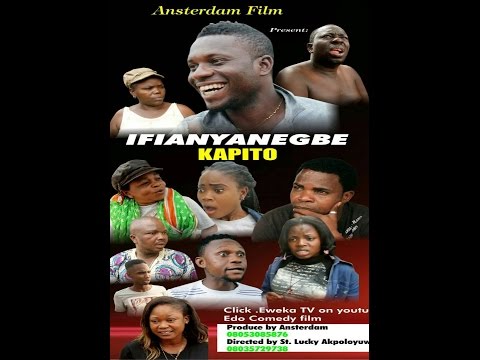 IFIANYANEGBE KAPITO LATEST EDO FULL MOVIE 2017